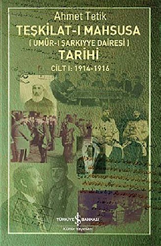 Teskilat-i Mahsusa (Umur-i Sarkiyye Dairesi) tarihi. Cilt I: 1914-1916.