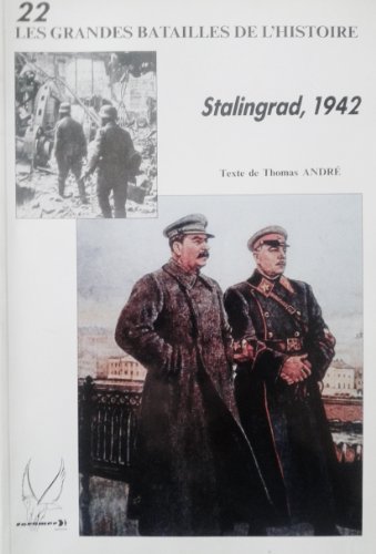 Imagen de archivo de Les Grandes Batailles de l'histoire, n22 : Stalingrad Peter Antill and Cem Demirkan a la venta por Librairie LOVE