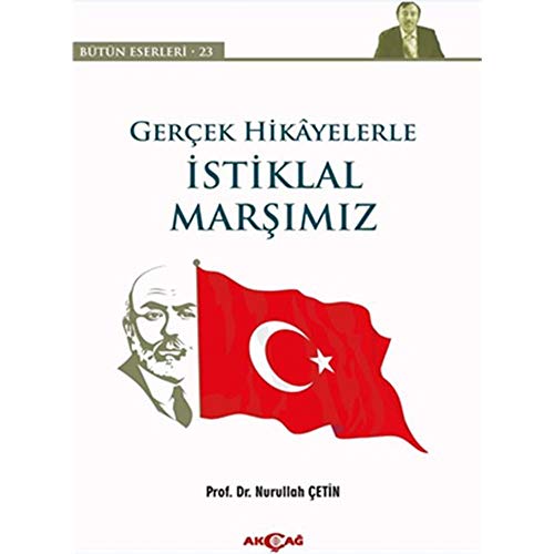 Stock image for Gercek Hikyelerle Istiklal Marsimiz for sale by Istanbul Books