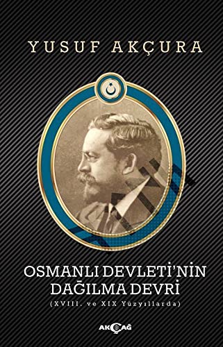 Stock image for Osmanli Devleti'nin Dagilma Devri (XVIII. ve XIX. Yzyillarda) for sale by Istanbul Books