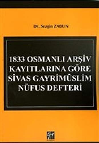 Imagen de archivo de 1833 Osmanli Arsiv Kayitlarina Gre Sivas Gayrimslim Nfus Defteri a la venta por Istanbul Books