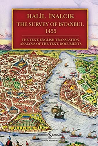 Beispielbild fr The Survey of Istanbul 1455: The Text, English Translation, Analysis of the Text, Documents zum Verkauf von ThriftBooks-Atlanta