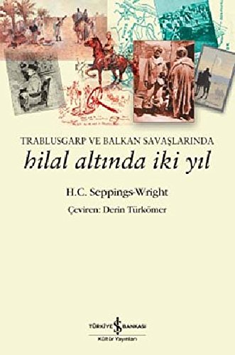 Stock image for Trablusgarp ve Balkan Savaslarinda hilal altinda iki yil. for sale by BOSPHORUS BOOKS