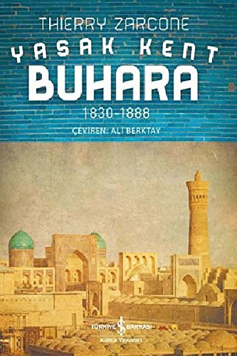 Beispielbild fr Yasak kent Buhara 1830 - 1888: Bir efsanenin pesinde. zum Verkauf von BOSPHORUS BOOKS