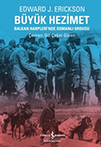 9786053609841: Byk Hezimet: Balkan Harpleri'nde Osmanlı Ordusu
