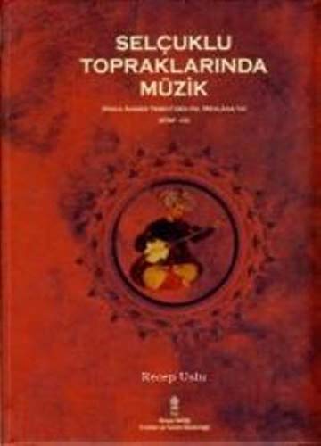 Imagen de archivo de Seluklu topraklarinda mzik. Hoca Ahmed Yesevi'den Hz. Mevlna'ya. a la venta por Khalkedon Rare Books, IOBA