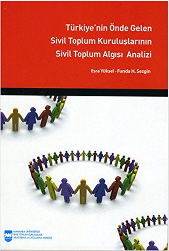 Stock image for Trkiye nin nde Gelen Sivil Toplum Kuruluslarinin Sivil Toplum Algisi Analizi for sale by Istanbul Books