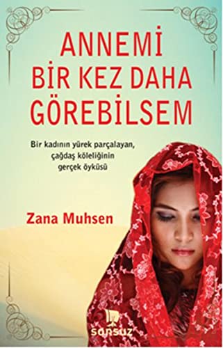 Imagen de archivo de Annemi Bir Kez Daha Grebilsem: Bir Kad?n?n Yrek Paralayan , a?da? Kleli?in Gerek yks a la venta por Studibuch