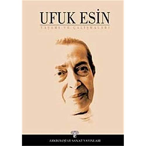 Stock image for Ufuk Esin: Yasami ve calismalari. for sale by BOSPHORUS BOOKS