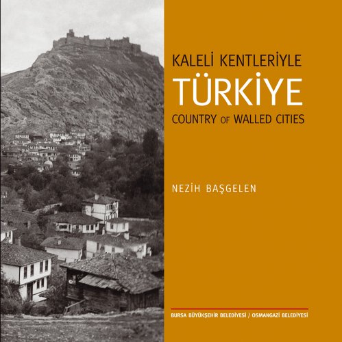 Türkiye: Country of walled city.= Kaleli kentleriyle Türkiye. Translation by Maggie Pinar.