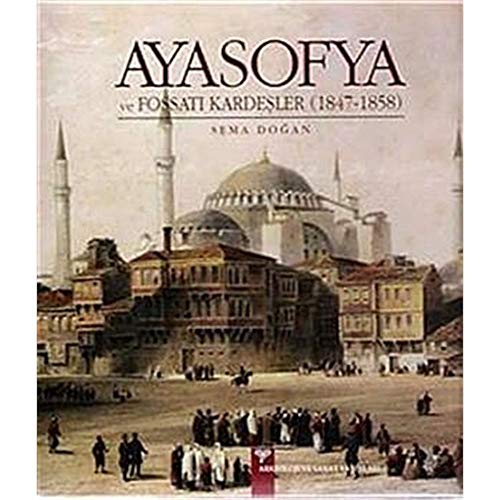 Ayasofya ve Fossati Kardesler, (1847-1858).