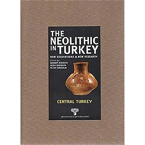 Stock image for The Neolithic in Turkey. New excavations and new research III: Central Turkey. for sale by BOSPHORUS BOOKS