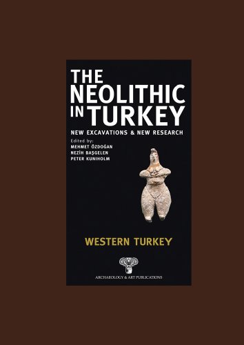 Stock image for The Neolithic in Turkey. New excavations and new research IV: Western Turkey. for sale by BOSPHORUS BOOKS
