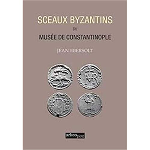 Stock image for Sceaux Byzantins du Musee de Constantinople. for sale by Khalkedon Rare Books, IOBA