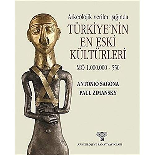 Beispielbild fr Arkeolojik veriler isiginda Trkiye'nin en eski kltrleri, M.. 1.000.000-550. zum Verkauf von Khalkedon Rare Books, IOBA