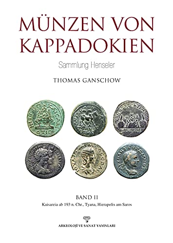 Stock image for Munzen von Kappadokien. Band 2: Kaisareia ab 193 n. Chr., Tyana, Hierapolis am Saros. for sale by BOSPHORUS BOOKS