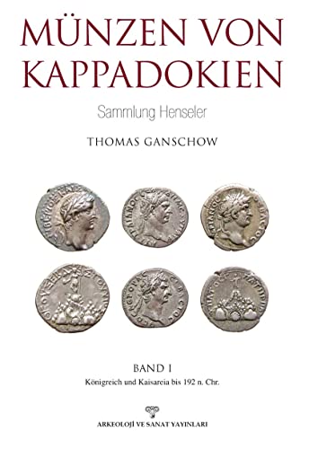 Stock image for Munzen von Kappadokien. Band 1: Konigreich und Kaisareia bis 192 n. Chr. for sale by BOSPHORUS BOOKS
