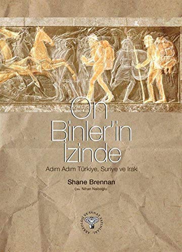 Imagen de archivo de On Binler'in izinde. Adim adim Turkiye, Suriye ve Irak. a la venta por BOSPHORUS BOOKS