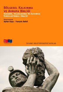 Beispielbild fr Regional development and the European Union: A comparative analysis of Karabk, Valenciennes and Katowice. zum Verkauf von Khalkedon Rare Books, IOBA