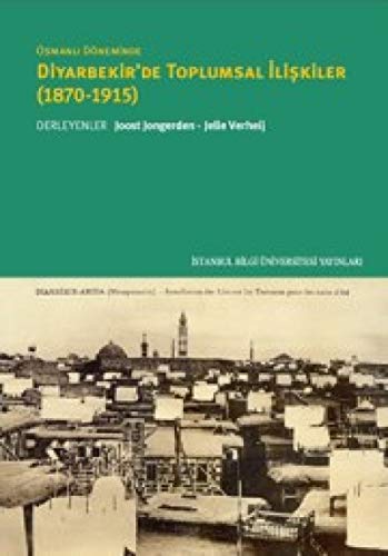 9786053994176: Osmanlı Dneminde Diyarbekir'de Toplumsal İlişkiler -1870-1915