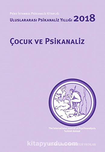 Stock image for ocuk ve psikanaliz: Uluslararasi psikanaliz yilligi 2018. [= The international journal of psychoanalysis Turkish annual]. for sale by Khalkedon Rare Books, IOBA