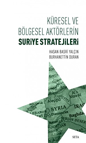 Beispielbild fr Kresel ve Blgesel Aktrlerin Suriye Stratejileri zum Verkauf von Istanbul Books