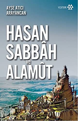 9786054052783: Hasan Sabbah ve Alamut: Nizari İsmailileri