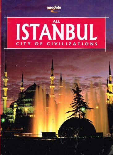 Imagen de archivo de All Istanbul, City of Civilizations a la venta por HPB Inc.