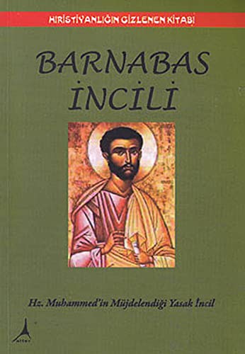 Beispielbild fr Barnabas Incili - Hiristiyanligin Gizlenen Kitabi : Hz. Muhammedin Mjdelendigi Yasak Incil zum Verkauf von Buchpark