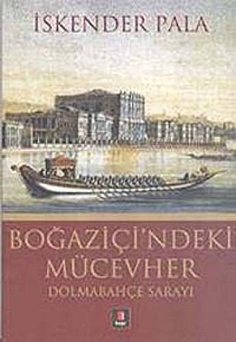 Beispielbild fr Bogazicindeki Mcevher - Dolmabahce Sarayi: Dolmabahe Saray? zum Verkauf von medimops