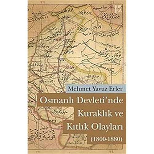 Stock image for Osmanl&#73; Devleti*nde Kurakl&#73;k Ve K&#73;tl&#73;k Olaylar&#73;) for sale by dsmbooks