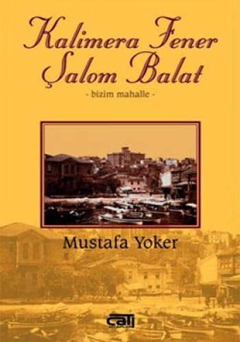 Kalimera Fener - Salom Balat. Bizim mahalle.