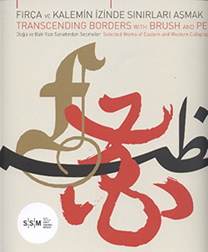 Transcending borders with brush and pen: Selected works of Eastern and Western calligraphy.= Firç...