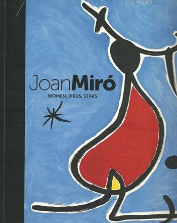 Joan Miro. Women, birds, stars. September 23, 2014 - February 1, 2015.; SSM. [Exhibition catalogue].
