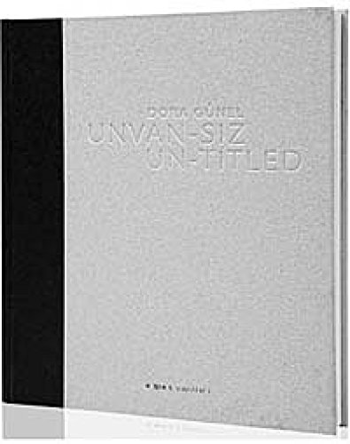 Dora Gunel: Un-titled = Unvan-siz. Texts by Dora Gunel, Ken Light, Kemal Cengizkan, Mehmet Unal. ...