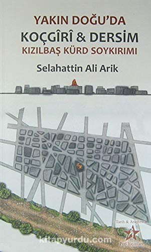 Yakin Dogu'da Koçgiri ve Dersim. Kizilbas Kürd soykirimi. Edited by Ahmet Önal.