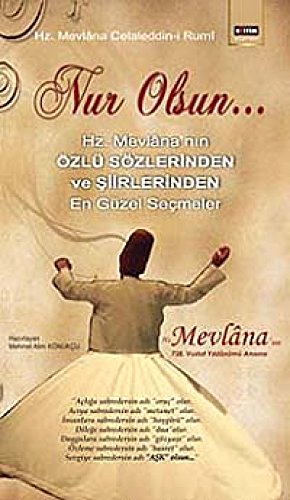 Stock image for Nur Olsun: Hz. Mevlana'nin zl Szlerinden ve Siirlerinden En Gzel Secmeler for sale by medimops
