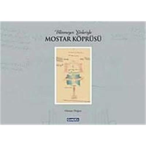 Stock image for Bilinmeyen yonleriyle Mostar Koprusu. for sale by BOSPHORUS BOOKS