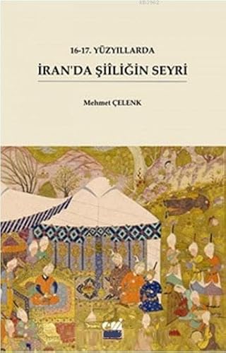 Stock image for 16-17. Yzyillarda Iran'da Siiligin Seyri for sale by Istanbul Books