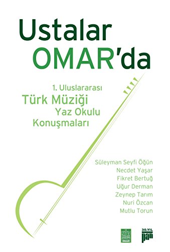 Stock image for Ustalar Omar'da - 1. Uluslararasi Trk Mzigi Yaz Okulu Konusmalari for sale by Istanbul Books