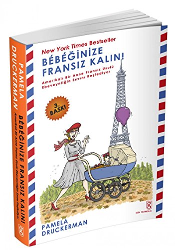 Stock image for Bebe?inize Frans?z Kal?n!: Amerikal? Bir Anne Frans?z Usulü Ebeveynli?in S?rr?n? Ke?fediyor for sale by WorldofBooks