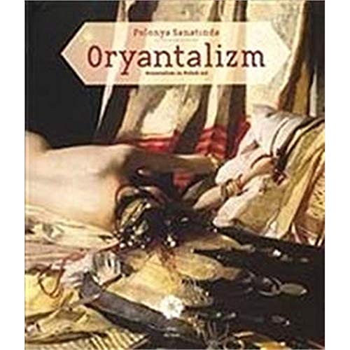 Stock image for Polonya Sanatinda Oryantalizm=Orientalism in Polish art. [Exhibition Catalogue]. for sale by Librakons Rare Books and Collectibles