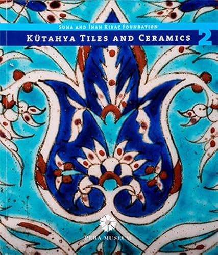 Stock image for Kutahya tiles and ceramics 2. Suna and Inan Kirac Foundation [Collection]. Edited by Ulya Soley. for sale by BOSPHORUS BOOKS