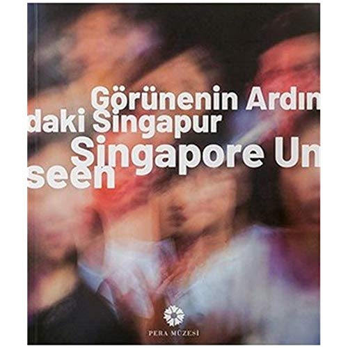 Stock image for Singapur unseen.= Grnenin ardindaki Singapur. [Exhibition catalogue]. Curated by Tay-Kay Chin. Prep. Begm Akkoyunlu Ersz, Yasemin lgen. for sale by Khalkedon Rare Books, IOBA