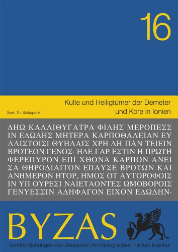 Byzas 16 - Kulte und Heiligtümer der Demeter und Kore in Ionien