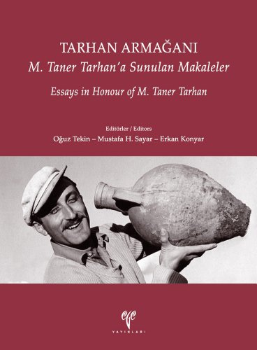 Tarhan Armagani: Essays in Honour of M. Taner Tarhan / M. Taner Tarhan'a Sunulan Makaleler (Turki...