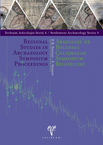 Arkeoloji'de Bolgesel Calismalar Sempozyum Bildirileri / Regional Studies in Archaeology Symposiu...