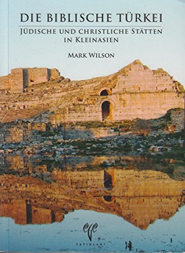 Stock image for Die Biblische Turkei. Judische und Christliche Sttten in Kleinasien. for sale by BOSPHORUS BOOKS
