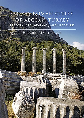 Stock image for Greco-Roman cities of Aegean Turkey. History, archaeology, architecture. for sale by BOSPHORUS BOOKS