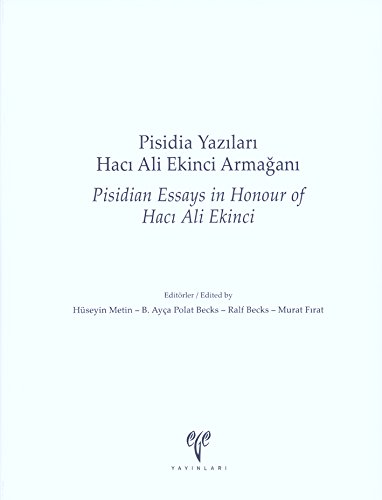 9786054701650: Pisidian essays in honour of Haci Ali Ekinci = Pisidia yazilari: Haci Ali Ekinci armagani.